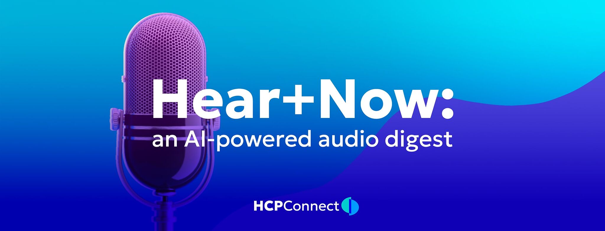 A microphone with the text Hear+Now: An AI-powered audio digest.